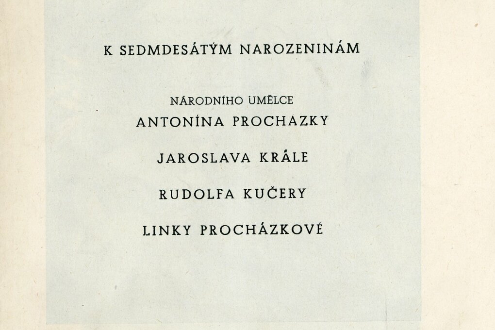 K sedmdesátým narozeninám národního umělce Antonína Procházky, Jaroslava Krále, Rudolfa Kučery, Linky Procházkové